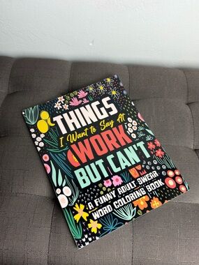 Funny Adult Coloring Book “Things I Want to Say at Work But Can’t” Stress Relief